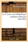 Le P. Laire Et La Biblioth?que Publique d'Auxerre - Book