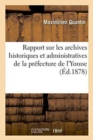 Rapport Sur Les Archives Historiques Et Administratives de la Pr?fecture de l'Yonne, Des Communes - Book