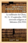 Le Millenaire de Cluny, 10, 11, 12 Septembre 1910 Souvenirs Religieux Et Litteraires - Book