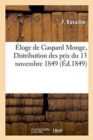 Eloge de Gaspard Monge, Par F. Ravailhe, Distribution Des Prix Du 13 Novembre 1849 - Book