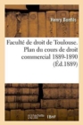 Facult? de Droit de Toulouse. Plan Du Cours de Droit Commercial. 1889-1890 - Book