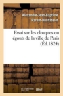 Essai Sur Les Cloaques Ou Egouts de la Ville de Paris - Book