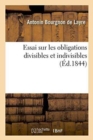 Essai Sur Les Obligations Divisibles Et Indivisibles - Book