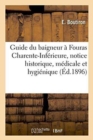 Guide Du Baigneur A Fouras Charente-Inferieure, Notice Historique, Medicale Et Hygienique Sur Fouras - Book
