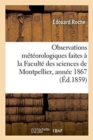 Resume Des Observations Meteorologiques Faites A La Faculte Des Sciences de Montpellier, Annee 1867 - Book