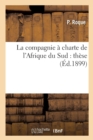 La Compagnie A Charte de l'Afrique Du Sud: These - Book