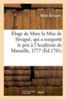 Eloge de Mme La Mise de Sevigne, Qui a Remporte Le Prix A l'Academie de Marseille, En l'Annee 1777 - Book