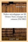 Notice Necrologique Sur M. Octave Noel, Enseigne de Vaisseau - Book