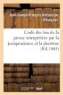 Code Des Lois de la Presse Interpretees Par La Jurisprudence Et La Doctrine - Book
