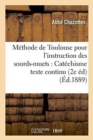 Methode de Toulouse Pour l'Instruction Des Sourds-Muets: Catechisme Texte Continu 2e Edition - Book