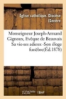 Monseigneur Joseph-Armand Gignoux, Eveque de Beauvais Sa Vie-Ses Adieux -Son Eloge - Book