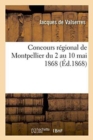 Concours R?gional de Montpellier Du 2 Au 10 Mai 1868 - Book