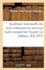 Acad?mie Universelle Des Jeux Contenant Un Nouveau Trait? Complet de l'?cart? - Book