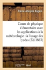 Cours de Physique Elementaire Avec Les Applications A La Meteorologie: A l'Usage Des Lycees - Book