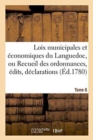 Loix Municipales Et Economiques Du Languedoc, Ou Recueil Des Ordonnances, Edits, Declarations Tome 6 - Book