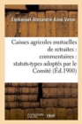 Caisses Agricoles Mutuelles de Retraites: Commentaires: Statuts-Types Adoptes Par Le Comite - Book