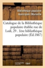 Catalogue de la Bibliotheque Populaire Etablie Rue de Lodi, 29 . 1ere Bibliotheque Populaire - Book