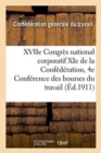 Xviie Congres National Corporatif XIE de la Confederation Et 4e Conference Des Bourses Du Travail - Book