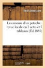 Les Amours d'Un Potache: Revue Locale En 2 Actes Et 5 Tableaux - Book