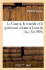 Le Cancer, Le Rem?de Et Le Gu?risseur Devant La Cour de Pau - Book