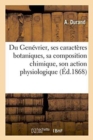 Du Gen?vrier, Ses Caract?res Botaniques, Sa Composition Chimique, Son Action Physiologique - Book