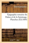 Epigraphie Romaine Du Poitou Et de la Saintonge, Planches - Book