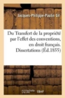 Du Transfert de la Propri?t? Par l'Effet Des Conventions, En Droit Fran?ais. Dissertations - Book