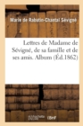 Lettres de Madame de S?vign?, de Sa Famille Et de Ses Amis. Album - Book