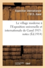 Le Village Moderne ? l'Exposition Universelle Et Internationale de Gand 1913 - Book