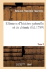 El?mens d'Histoire Naturelle Et de Chimie. Tome 5 - Book