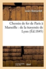Chemin de Fer de Paris A Marseille de la Traversee de Lyon - Book