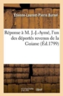 R?ponse ? M. J.-J.-Aym?, l'Un Des D?port?s Revenus de la Guiane - Book
