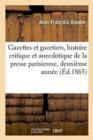 Gazettes Et Gazetiers Histoire Critique Et Anecdotique de la Presse Parisienne Deuxi?me Ann?e - Book