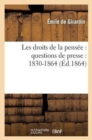 Les Droits de la Pens?e: Questions de Presse: 1830-1864 - Book