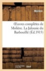 Oeuvres Completes de Moliere: Accompagnees de Notes Tirees de Tous Les Commentateurs : Avec de Remarques Nouvelles. La Jalousie Du Barbouille - Book