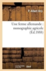 Une Ferme Allemande: Monographie Agricole - Book