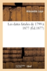 Les Dates Fatales de 1799 ? 1877 - Book