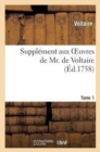 Supplement Aux Oeuvres de Mr. de Voltaire.Tome 1 - Book