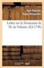 Lettre Sur La S?miramis de M. de Voltaire, : Repr?sent?e Pour La Premi?re Fois Sur Le Th??tre Fran?ois, Le 29 Ao?t 1748 - Book