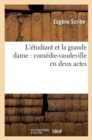 L'?tudiant Et La Grande Dame: Com?die-Vaudeville En Deux Actes - Book