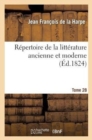 R?pertoire de la Litt?rature Ancienne Et Moderne. T28 - Book