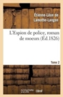L'Espion de Police, Roman de Moeurs. 2e ?dition. Tome 2 - Book