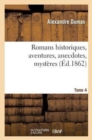 Romans Historiques, Aventures, Anecdotes, Myst?res. Tome 4 - Book