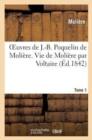 Oeuvres de J.-B. Poquelin de Moli?re. Tome 1 Vie de Moli?re Par Voltaire - Book