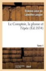 Le Comptoir, La Plume Et l'?p?e. Tome 1 - Book