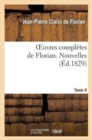 Oeuvres Compl?tes de Florian. 4 Nouvelles T2 - Book