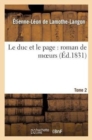 Le Duc Et Le Page: Roman de Moeurs. Tome 2 - Book