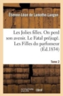 Les Jolies Filles. on Perd Son Avenir. Le Fatal Pr?jug?. Les Filles Du Parfumeur. Tome 2 - Book