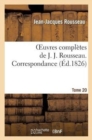 Oeuvres Compl?tes de J. J. Rousseau. T. 20 Correspondance T1 - Book