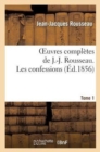 Oeuvres Compl?tes de J.-J. Rousseau. Tome 1 Les Confessions - Book
